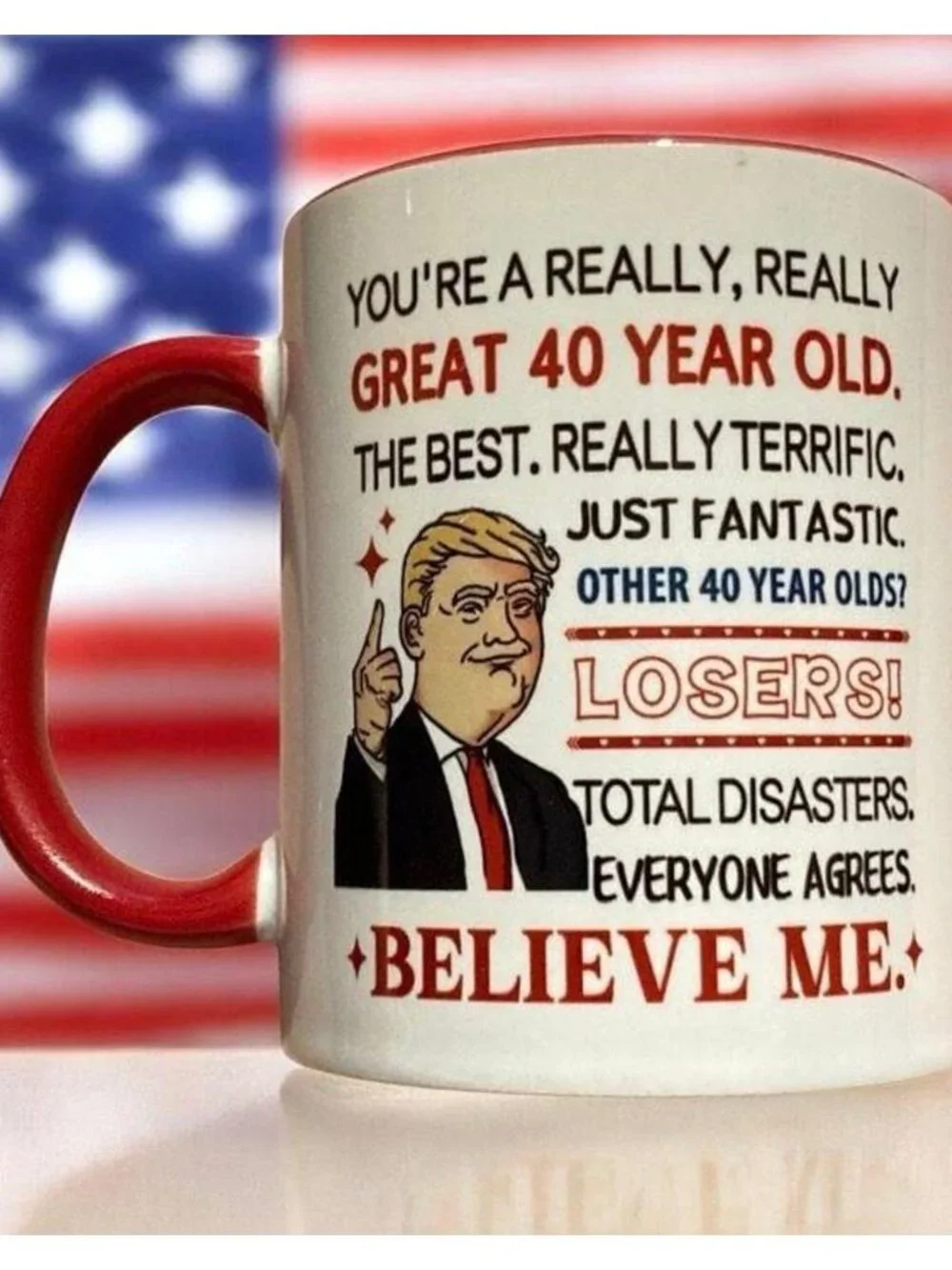 Donald Trump Funny 40th Birthday Gag Gift Ceramic Coffee Mug